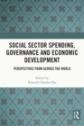 Social Sector Spending, Governance and Economic Development : Perspectives from Across the World - eBook