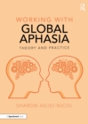 Working with Global Aphasia : Theory and Practice - eBook
