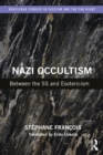 Nazi Occultism : Between the SS and Esotericism - eBook