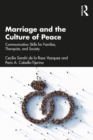 Marriage and the Culture of Peace : Communication Skills for Families, Therapists, and Society - eBook