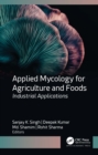 Applied Mycology for Agriculture and Foods : Industrial Applications - eBook