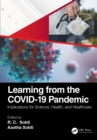 Learning from the COVID-19 Pandemic : Implications for Science, Health, and Healthcare - eBook