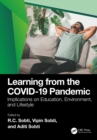 Learning from the COVID-19 Pandemic : Implications on Education, Environment, and Lifestyle - eBook