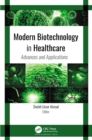 Modern Biotechnology in Healthcare : Advances and Applications - eBook