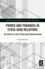 Power and Paranoia in Syria-Iraq Relations : The Impact of Hafez Assad and Saddam Hussain - eBook