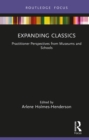 Expanding Classics : Practitioner Perspectives from Museums and Schools - eBook