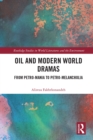 Oil and Modern World Dramas : From Petro-Mania to Petro-Melancholia - eBook