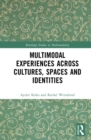 Multimodal Experiences Across Cultures, Spaces and Identities - eBook