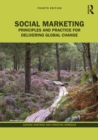 Social Marketing : Principles and Practice for Delivering Global Change - eBook