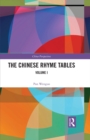 The Chinese Rhyme Tables : Volume I - eBook