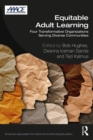 Equitable Adult Learning : Four Transformative Organizations Serving Diverse Communities - eBook