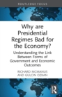 Why are Presidential Regimes Bad for the Economy? : Understanding the Link Between Forms of Government and Economic Outcomes - eBook