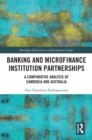 Banking and Microfinance Institution Partnerships : A Comparative Analysis of Cambodia and Australia - eBook
