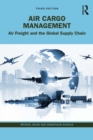 Air Cargo Management : Air Freight and the Global Supply Chain - eBook