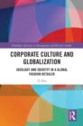 Corporate Culture and Globalization : Ideology and Identity in a Global Fashion Retailer - eBook