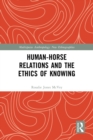 Human-Horse Relations and the Ethics of Knowing - eBook