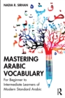Mastering Arabic Vocabulary : For Beginner to Intermediate Learners of Modern Standard Arabic - eBook