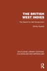 The British West Indies : The Search for Self-Government - eBook