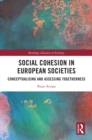 Social Cohesion in European Societies : Conceptualising and Assessing Togetherness - eBook