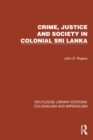 Crime, Justice and Society in Colonial Sri Lanka - eBook