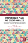 Innovations in Peace and Education Praxis : Transdisciplinary Reflections and Insights - eBook