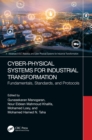 Cyber-Physical Systems for Industrial Transformation : Fundamentals, Standards, and Protocols - eBook