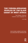 The Yoruba-Speaking Peoples of the Slave Coast of West Africa : Their Religion, Manners, Customs, Laws, Language, Etc - eBook