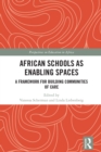 African Schools as Enabling Spaces : A Framework for Building Communities of Care - eBook