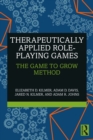 Therapeutically Applied Role-Playing Games : The Game to Grow Method - eBook