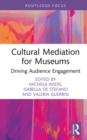Cultural Mediation for Museums : Driving Audience Engagement - eBook