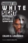 Hidden in White Sight : How AI Empowers and Deepens Systemic Racism - eBook