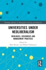 Universities under Neoliberalism : Ideologies, Discourses and Management Practices - eBook
