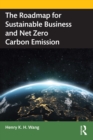 The Roadmap for Sustainable Business and Net Zero Carbon Emission - eBook