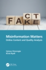 Misinformation Matters : Online Content and Quality Analysis - eBook