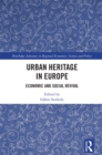 Urban Heritage in Europe : Economic and Social Revival - eBook