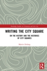 Writing the City Square : On the History and the Histories of City Squares - eBook
