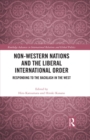 Non-Western Nations and the Liberal International Order : Responding to the Backlash in the West - eBook