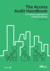 The Access Audit Handbook : An inclusive approach to auditing buildings - eBook