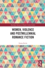 Women, Violence and Postmillennial Romance Fiction - eBook