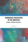 Submerged Prehistory in the Americas : Methods, Approaches and Results - eBook