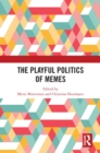 The Playful Politics of Memes - eBook