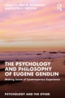 The Psychology and Philosophy of Eugene Gendlin : Making Sense of Contemporary Experience - eBook