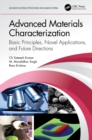 Advanced Materials Characterization : Basic Principles, Novel Applications, and Future Directions - eBook