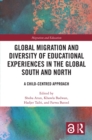 Global Migration and Diversity of Educational Experiences in the Global South and North : A Child-Centred Approach - eBook