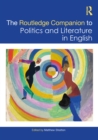 The Routledge Companion to Politics and Literature in English - eBook