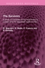 The Survivors : A study of homeless young newcomers to London and the responses made to them - eBook