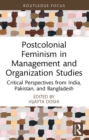 Postcolonial Feminism in Management and Organization Studies : Critical Perspectives from India, Pakistan, and Bangladesh - eBook