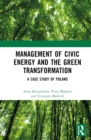 Management of Civic Energy and the Green Transformation : A Case Study of Poland - eBook