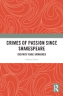 Crimes of Passion Since Shakespeare : Red Mist Rage Unmasked - eBook