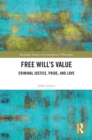 Free Will's Value : Criminal Justice, Pride, and Love - eBook
